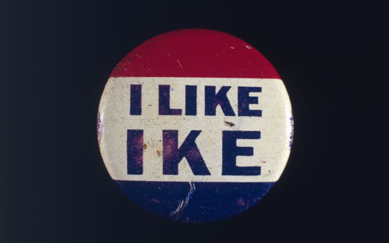 Supporters could sport this 1952 campaign button for Dwight D. Eisenhower, the Republican candidate for president in the election.