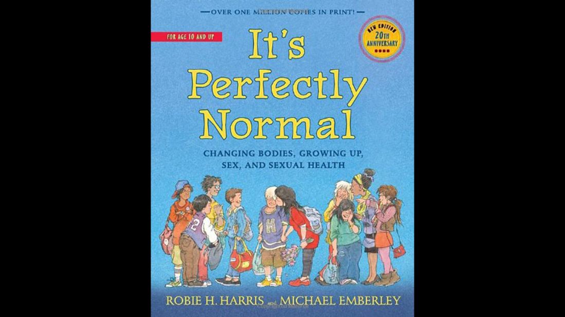 The sex-education book "It's Perfectly Normal" is frequently challenged because it contains illustrations of sexual acts including intercourse and masturbation, as well as discussions of abortion and homosexuality.