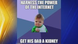 "Success Kid" is out to get his dad a new kidney