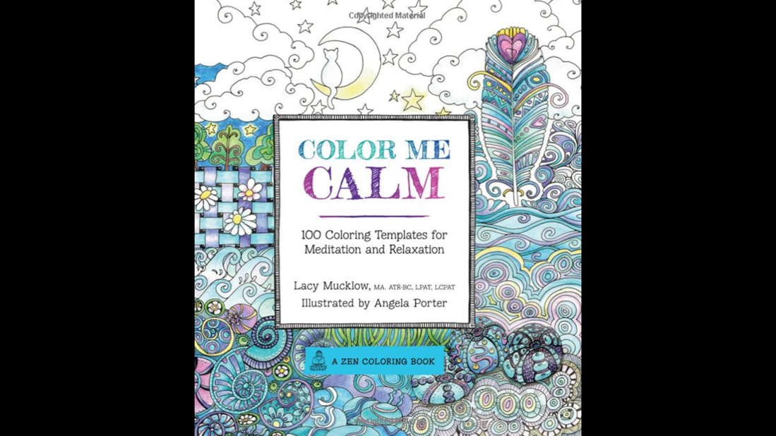 Art therapist Lacy Mucklow and illustrator Angela Porter's "<a href="http://www.amazon.com/Color-Calm-Templates-Meditation-Relaxation/dp/1937994775/ref=pd_sim_b_5?ie=UTF8&refRID=19QC6G0F0HP6PKPHNWFB" target="_blank" target="_blank">Color Me Calm</a>" and "<a href="http://www.amazon.com/Color-Me-Happy-Coloring-Templates/dp/1937994767/ref=pd_sim_b_6?ie=UTF8&refRID=1VZQK337H0GCD3DP05HX" target="_blank" target="_blank">Color Me Happy</a>" are popular titles. They're working on  "Color Me Stress-Free," to be released in September.