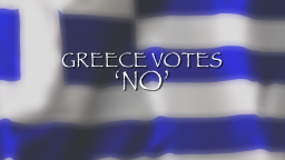 Greece votes 'No' to a bailout plan thus impacting world markets on July 6, 2015