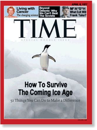 TIME magazine on April 8, 1977, predicted an impending ice age for the planet. 