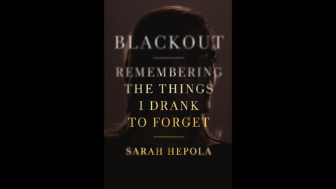 "Blackout: Remembering the Things I Drank to Forget"