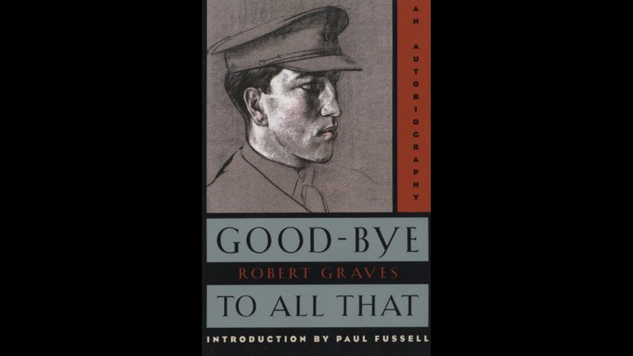 Robert Graves' "Good-Bye to All That," published in 1929, details the author's experiences in World War I and afterward. He is a "master writer," Karr observes, who blends you-are-there descriptions of trench warfare with distant evocations of his postwar trauma.