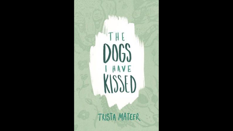 Trista Mateer's winning second collection of poetry, "The Dogs I have Kissed," proves that poetry is alive and well and adaptable to social media. Mateer won, of course, in the poetry category. 