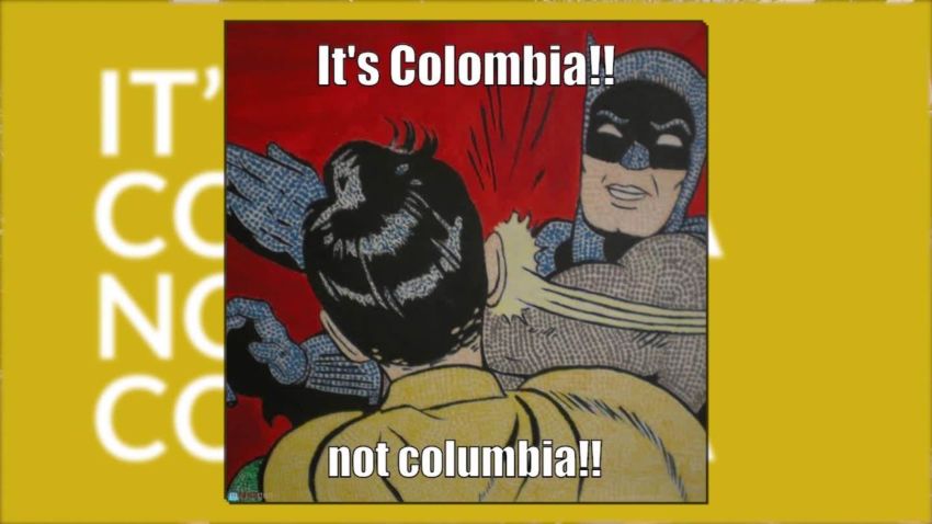 It's spelled Colombia, not Columbia!