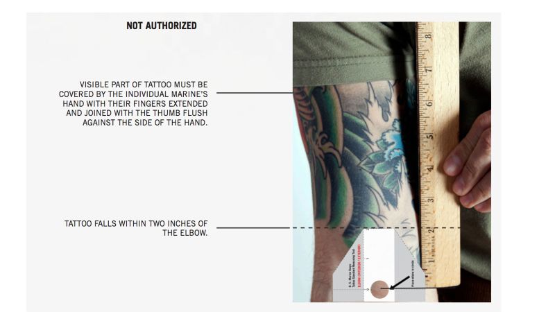 With the changes in Marine Corps Bulletin 1020 Marines unless  grandfathered can get only one lower arm tattoo which must be at least  one inch below the bend of the elbow extended