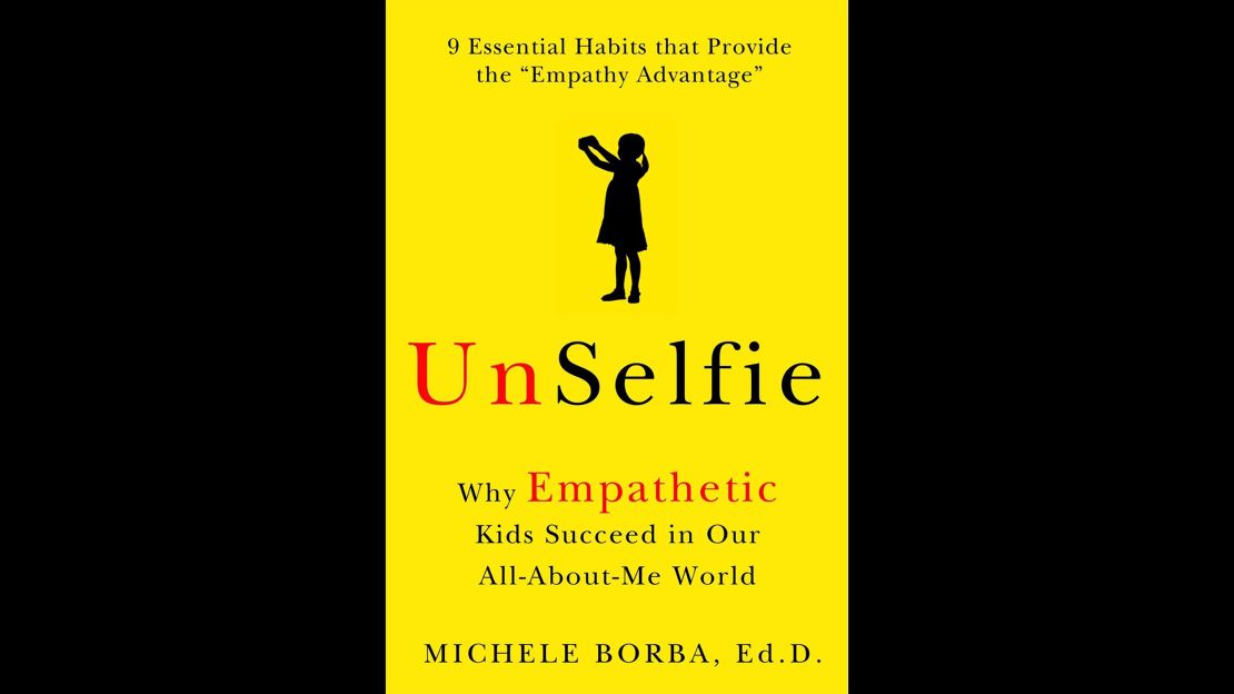 Michele Borba's latest book is "UnSelfie."