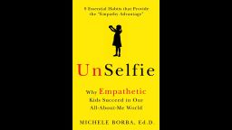 Michele Borba's latest book is "UnSelfie."