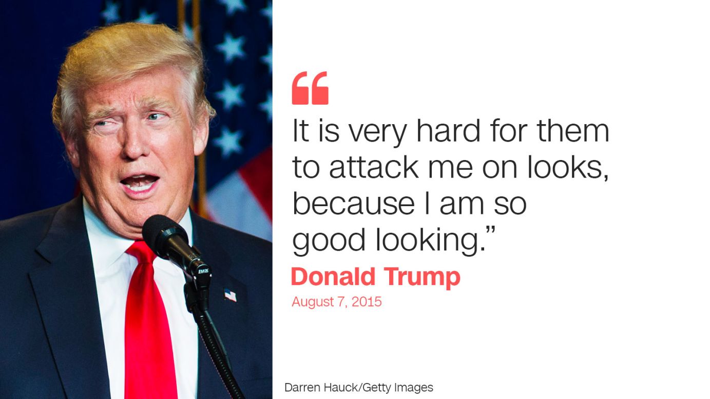 trump quote four good looking