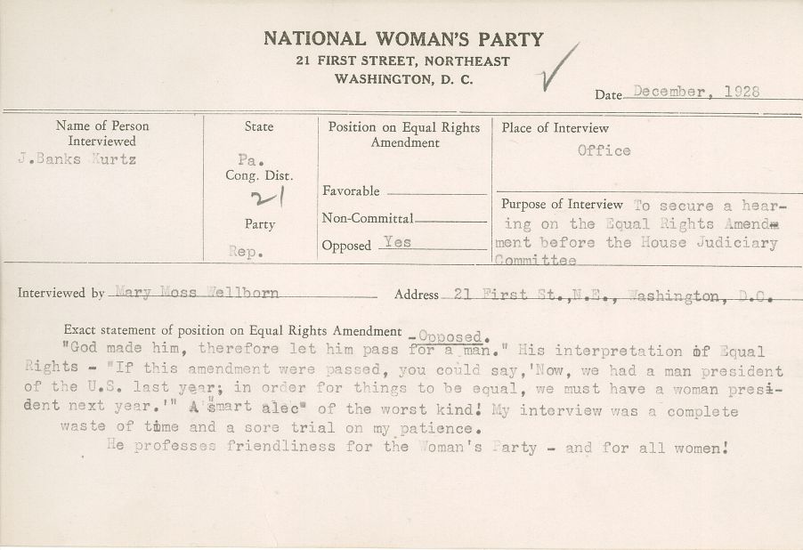 Republican J. Banks Kurtz of Pennsylvania, who opposed the Equal Rights Amendment, tells his interviewer in 1928, "If this amendment were passed, you could say, 'Now, we had a man president of the US last year; in order for things to be equal, we must have a woman president next year.'"