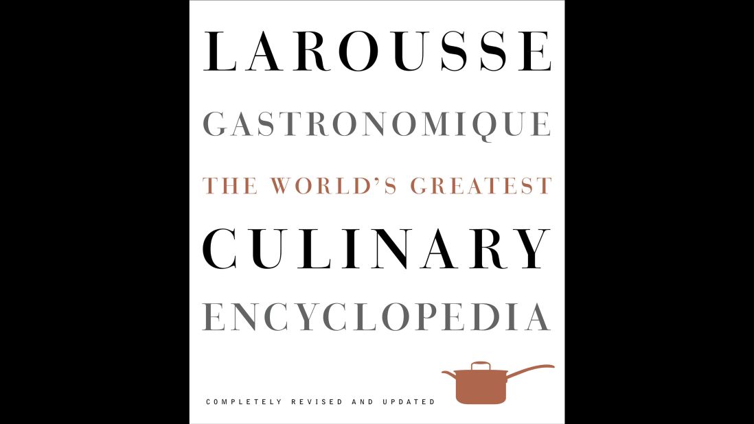 <strong>Reference -- </strong>The most popular and comprehensive food reference book may well be "Larousse Gastronomique: The World's Greatest Culinary Encyclopedia, Completely Revised and Updated."