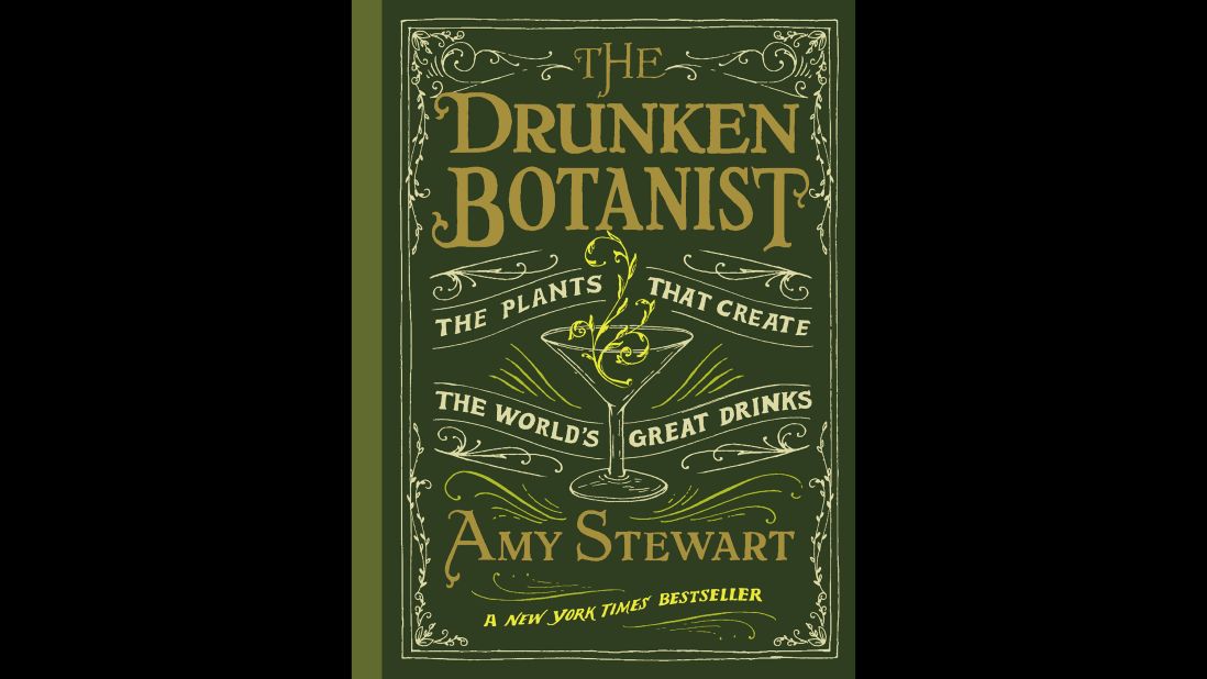 <strong>Booze -- </strong>Amy Stewart explores how humans have transformed raw ingredients to create alcohol and alcoholic drinks in "The Drunken Botanist."