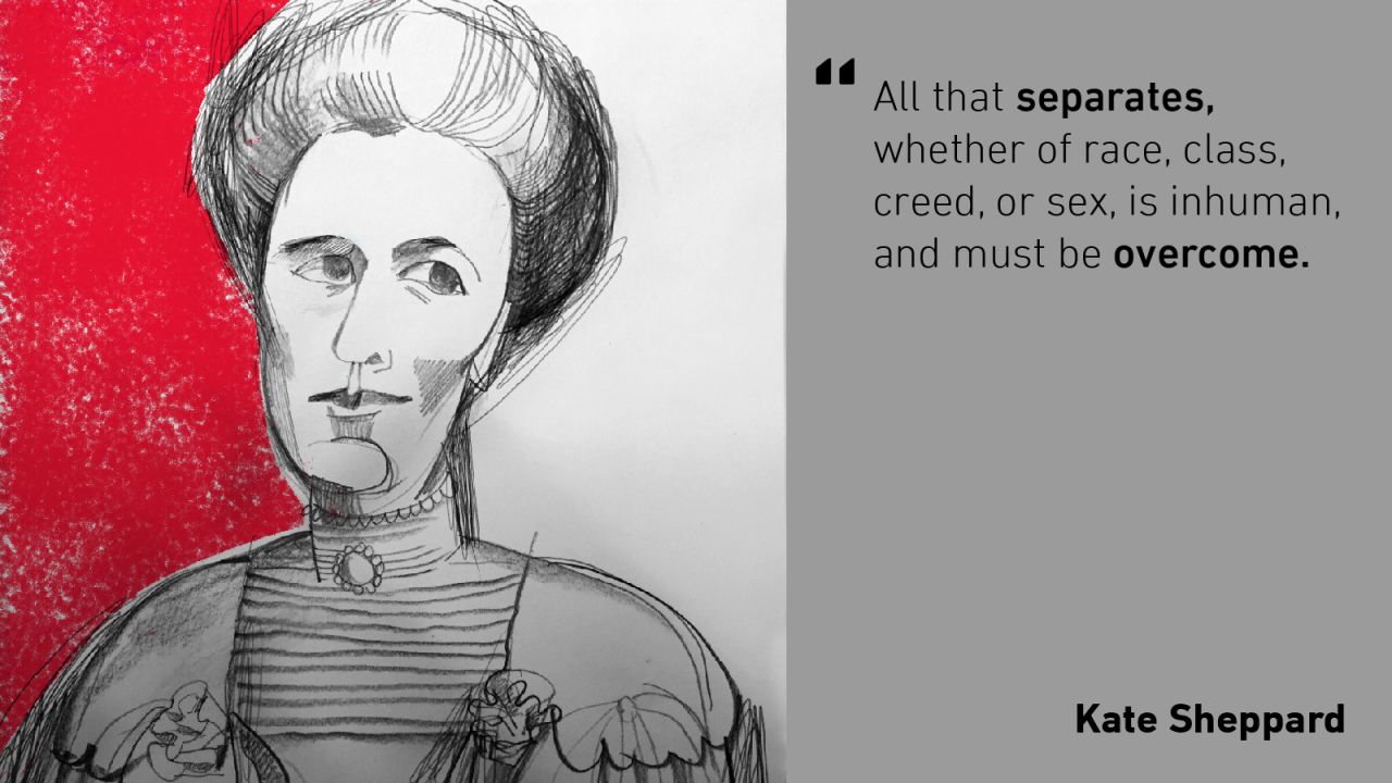 Activist Kate Sheppard was a key figure in making New Zealand become the first country to grant women the right to vote in 1893. Sheppard also campaigned for women's right to cycle, greater equality in marriage and the abolition of corsets. 