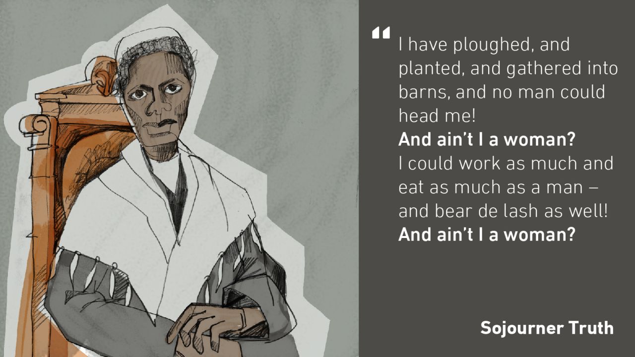 Born as a slave in the state of New York, Sojourner Truth was set free in 1827. She then dedicated herself to promoting abolitionism and women's suffrage. In 1851, she gave one of her most famous speeches "Ain't I a Woman?" to the Women's Convention in Ohio.