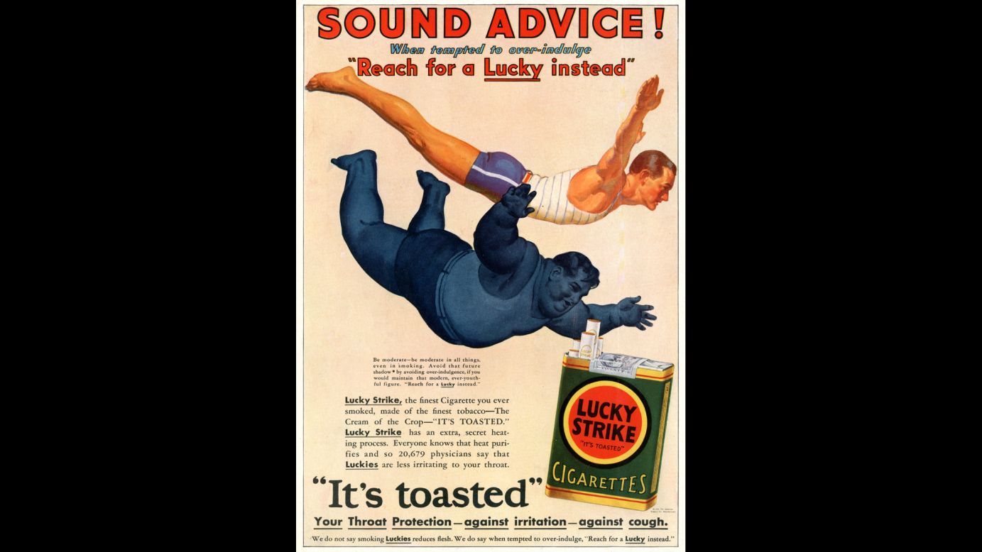 Advertisements aimed at men often insinuated that weight loss from smoking would lead to greater athletic ability, while assuring the public that over 20,000 physicians found Lucky Strike cigarettes to be easier on the throat because they were "toasted."<br /><br />"All American grown tobacco was toasted, flue cured, and that's what made American cigarettes milder than European cigarettes," says SRITA's Jackler. "Toasting leaves  made a very soft smoke you could draw into your lungs."