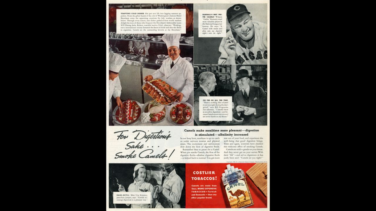 Another series of ads claimed that smoking improved digestion. In this mid-1930s campaign, Camel said, "Using sensitive scientific apparatus, it is possible to measure accurately the increase in digestive fluids ... that follows the enjoyment of Camel's costlier tobaccos. The same studies demonstrate that an abundant flow of digestive fluids is important also to the enjoyment of food."