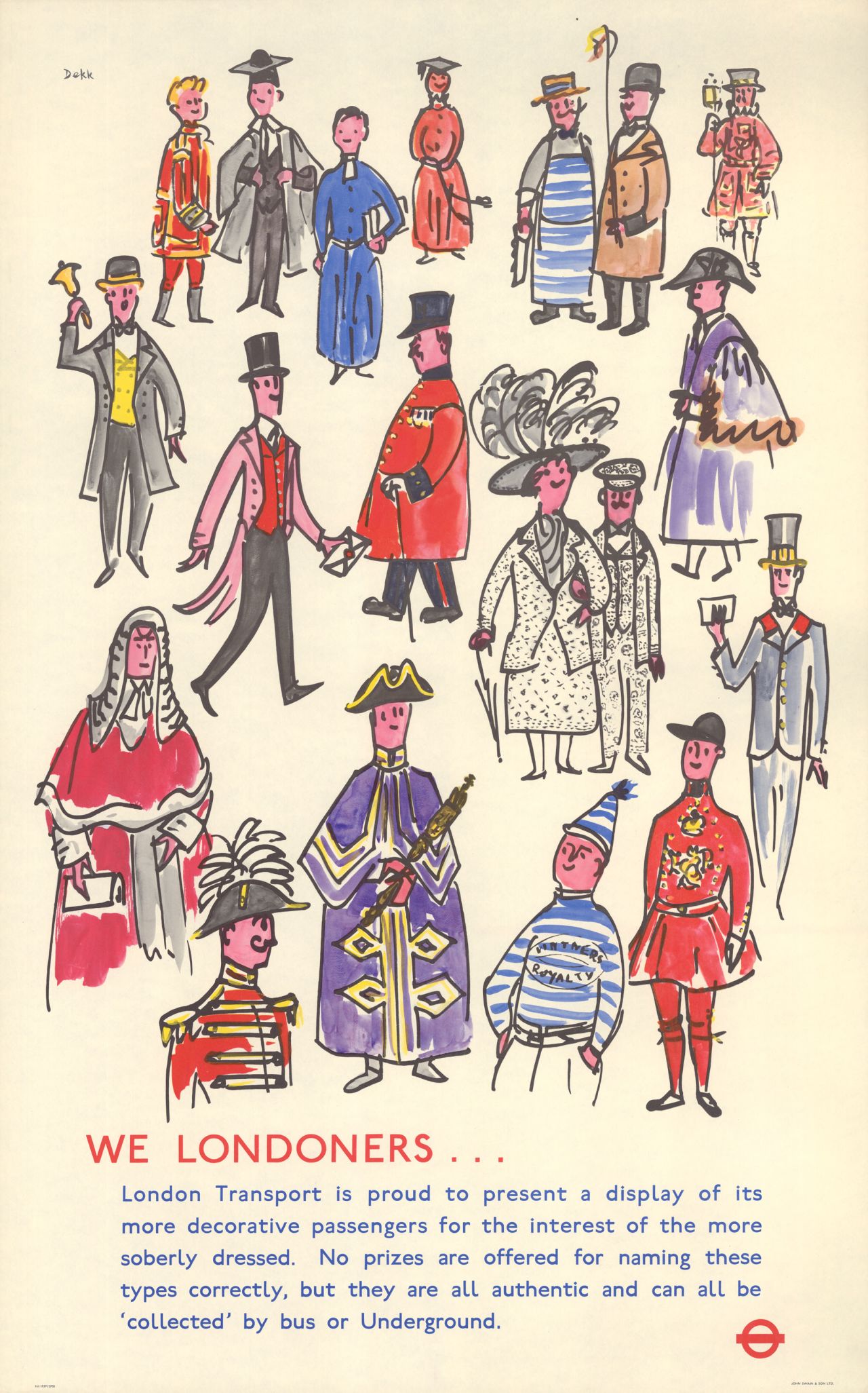 This poster illustrates a wide variety of London characters -- from a fishmonger to the Lord Mayor. Czech born Dorrit Dekk was paid 120 guineas for the design.