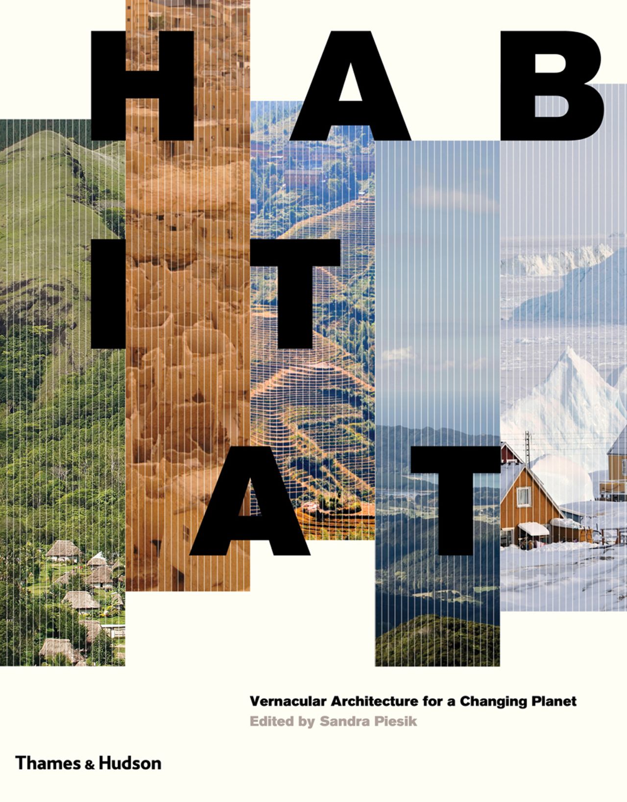 <a href="https://thamesandhudson.com/catalog/product/view/id/4513/s/habitat-9780500343241/category/2/" target="_blank" target="_blank">"Habitat: Vernacular Architecture for a Changing Planet"</a> by Sandra Piesik, published by Thames & Hudson, is out now. <br /><br /><br />Featuring dozens of case studies from five climate zones, "Habitat: Vernacular Architecture for a Changing Planet" aims to highlight lessons that can be learned from traditional forms of architecture.