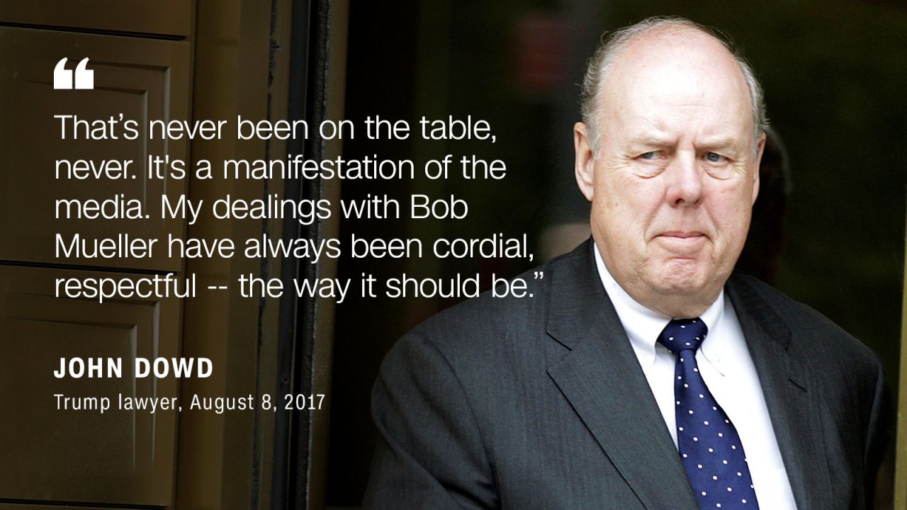 Trump lawyer John Dowd denies that the President has ever considered firing Mueller <a href="https://www.usatoday.com/story/news/politics/2017/08/08/donald-trump-exchanged-private-messages-special-counsel-mueller/547917001/" target="_blank" target="_blank">in a report from USA Today</a>.