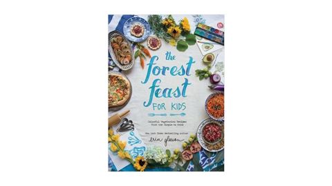 'The Forest Feast for Kids: Colorful Vegetarian Recipes That Are Simple to Make'