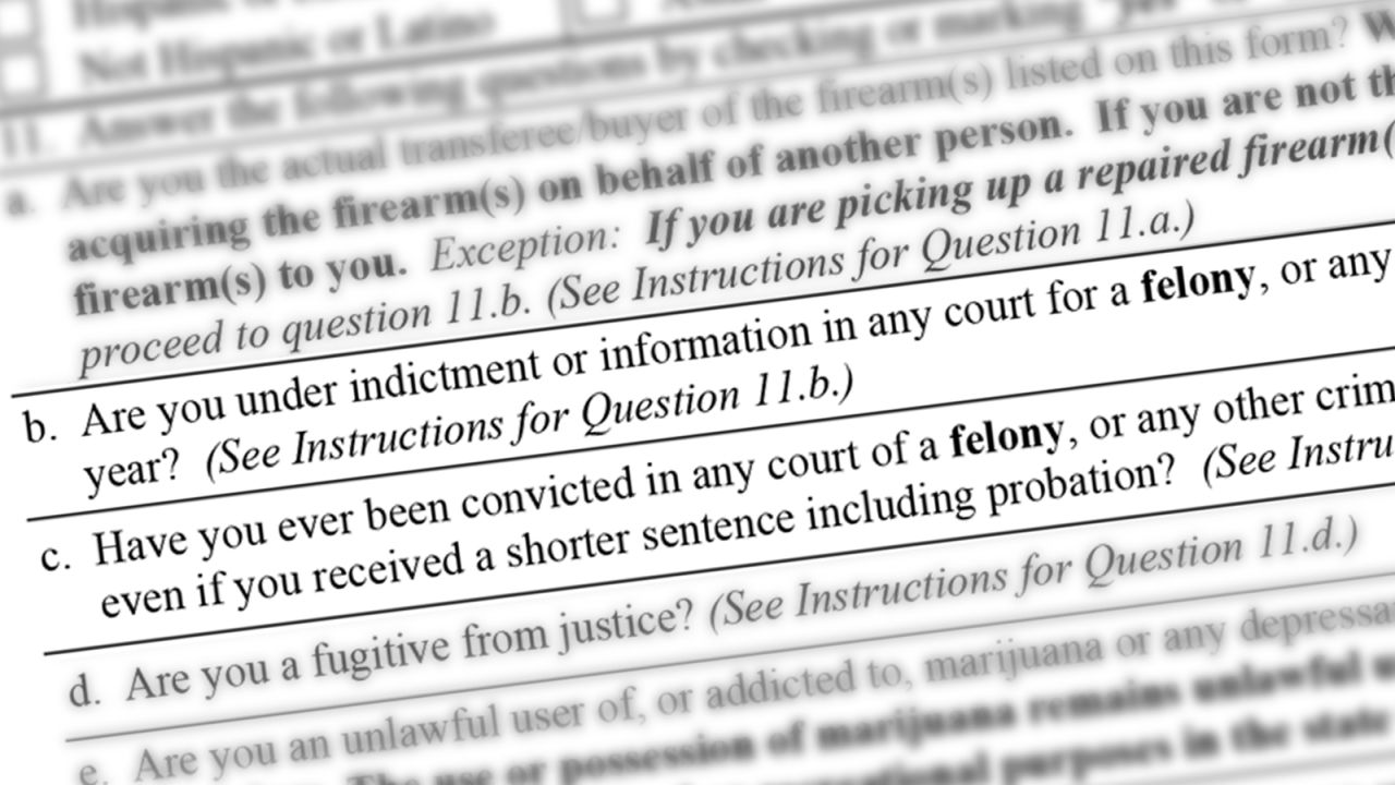 The federal gun form asks if you're currently under indictment, a fugitive from justice, using illegal drugs, or inside the United States illegally, among other things. 