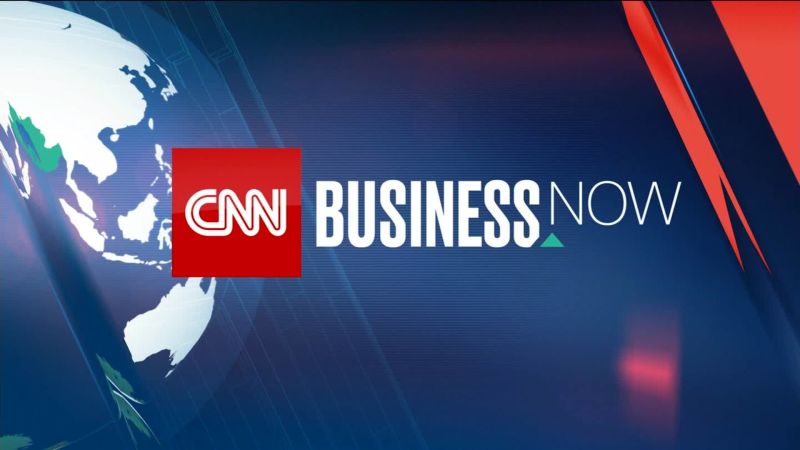 CNN Business Now | CNN Business