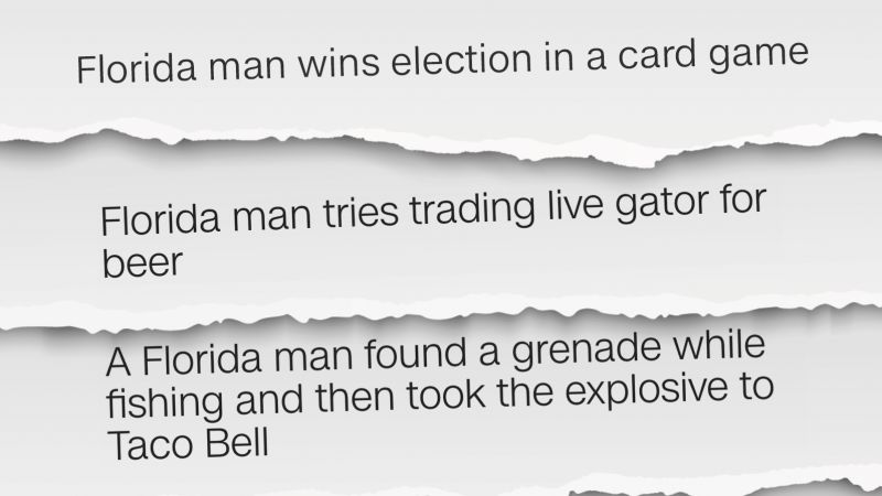 Googling 'Florida man' is the latest internet fad. Let's explore why so many crazy stories come out of the state | CNN