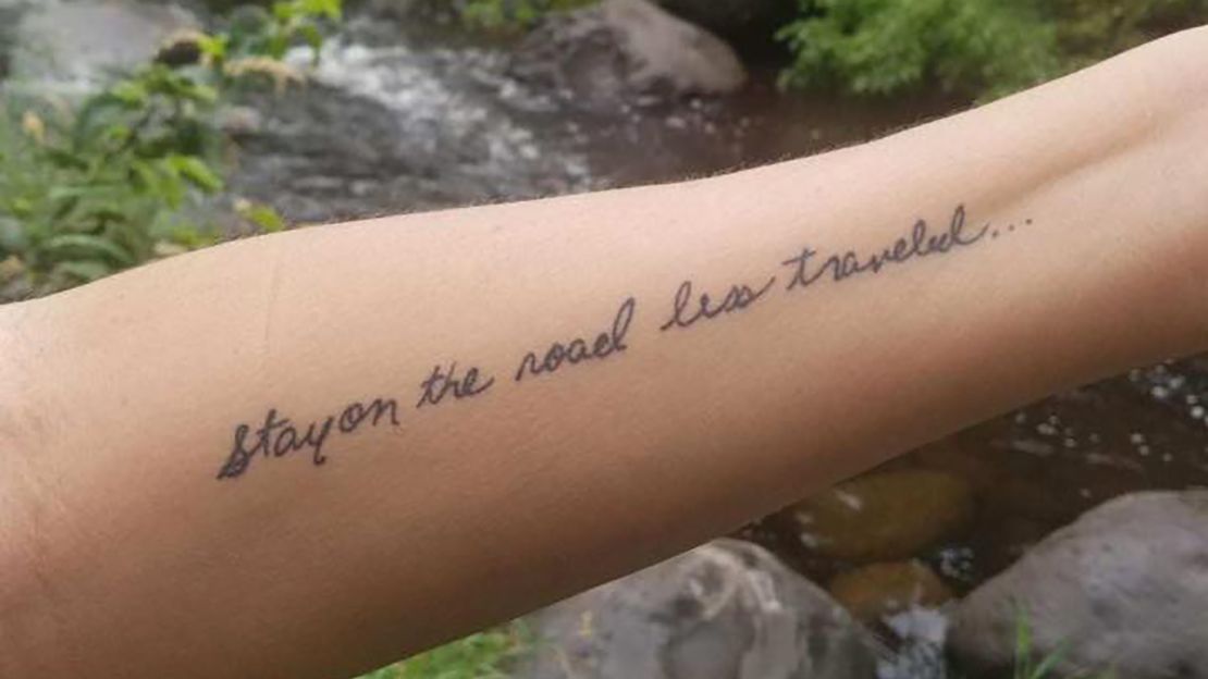 Reilly's mother wrote her these words in her last love note to her. Reilly tattooed them in her mother's handwriting on her arm.