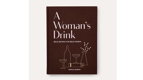 "A Woman's Drink: Bold Recipes for Bold Women" 