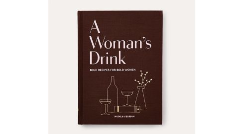 "A Woman's Drink: Bold Recipes for Bold Women"
