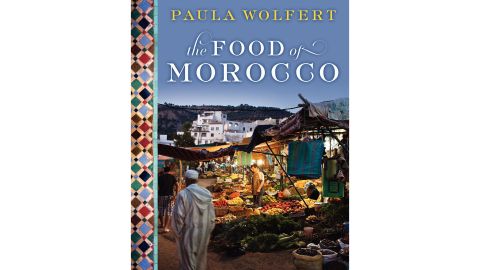 "The Food of Morocco" by Paula Wolfert