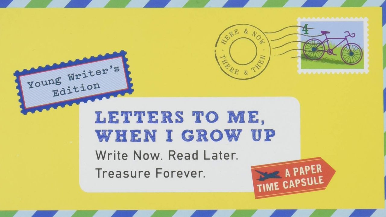 Letters to Me, When I Grow Up: Write Now. Read Later. Treasure Forever