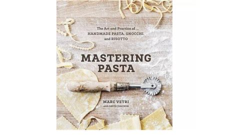 "Mastering Pasta" by Marc Vetri With David Joachim