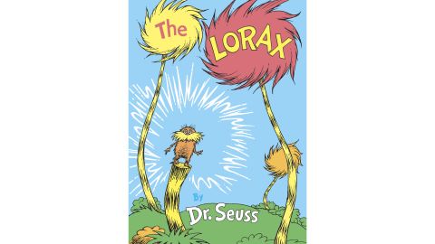 "The Lorax" by Dr. Seuss: When the Truffula Trees are harvested in this vibrant world, animal homes and the landscape are destroyed, serving as a cautionary tale for what can happen if we don't care for the environment. 
