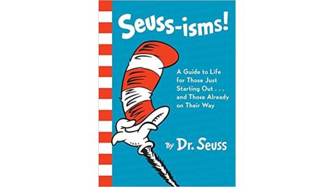 Seuss-isms! A Guide to Life for Those Just Starting Out ... and Those Already on Their Way