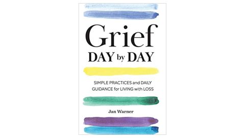 “Grief Day by Day: Simple Practices and Daily Guidance for Living With Loss” by Jan Warner