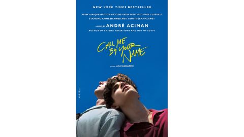 'Call Me By Your Name: A Novel' by André Aciman