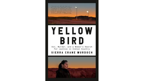 'Yellow Bird: Oil, Murder, and a Woman's Search for Justice in Indian Country' by Sierra Crane Murdoch