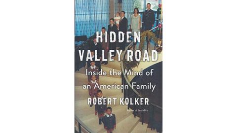 'Hidden Valley Road: Inside the Mind of an American Family' by Robert Kolker