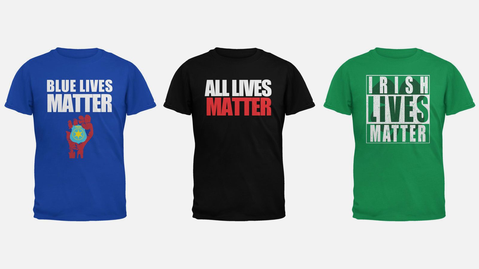 Walmart gets backlash over T-shirts with 'All Lives Matter' and 'Irish  Lives Matter' slogans