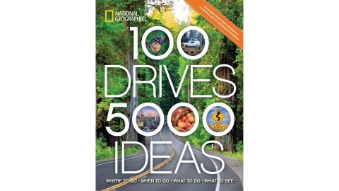 '100 Drives, 5,000 Ideas: Where to Go, When to Go, What to Do, What to See'