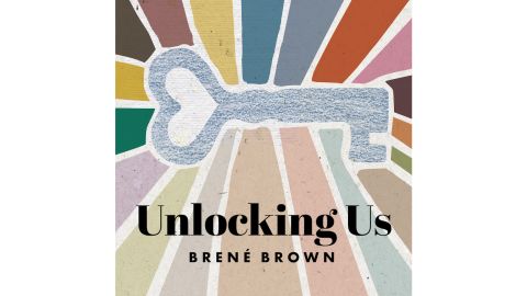 "Unlocking Us with Brené Brown" podcast