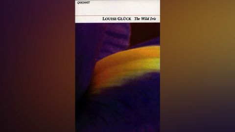 Louise Gluck The Wild Iris
