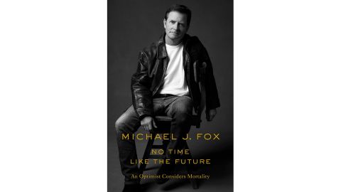 'No Time Like the Future: An Optimist Considers Mortality' by Michael J. Fox