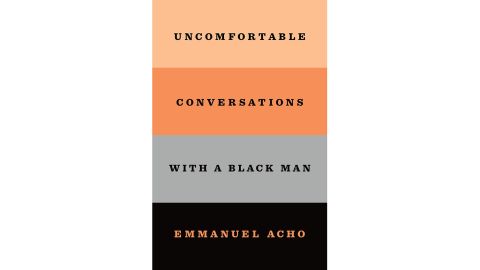 'Uncomfortable Conversations With a Black Man' by Emmanual Acho