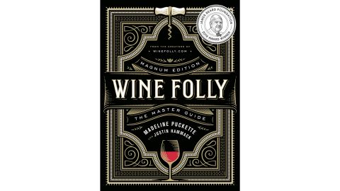 'Wine Folly: Magnum Edition: The Master Guide' by Madeline Puckette & Justin Hammack