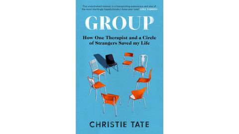 'Group: How One Therapist and a Circle of Strangers Saved My Life' by Christie Tate
