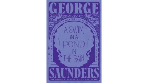 'A Swim in a Pond in the Rain: In Which Four Russians Give a Master Class on Writing, Reading, and Life' by George Saunders