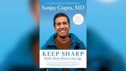 "Do not accept the false idea that brain decline is unavoidable," Dr. Sanjay Gupta writes.